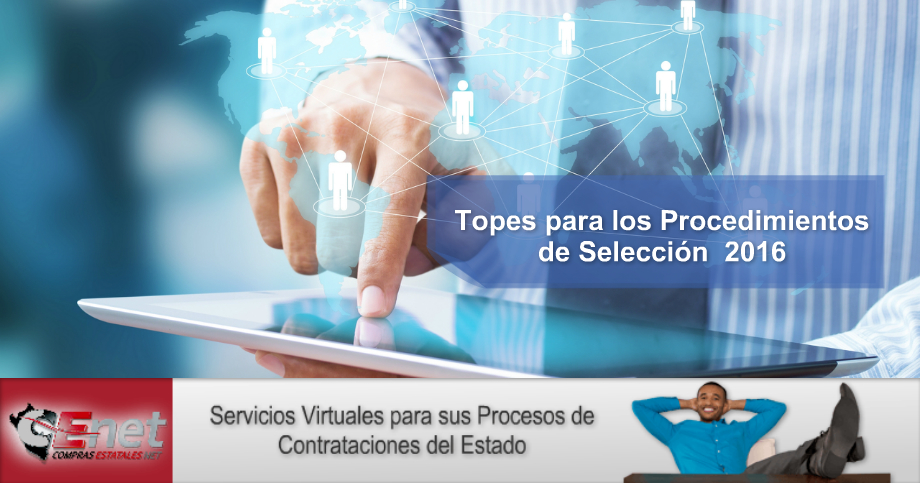Topes para los Procedimientos de Selección 2016 – Ley Nº 30225 – Ley de Contrataciones del Estado
