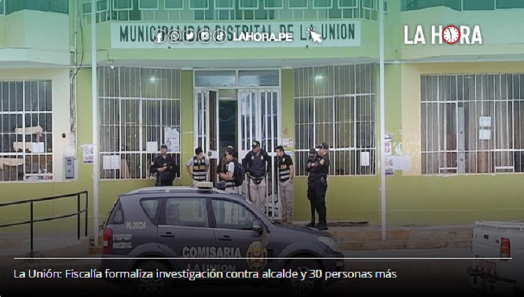 La Unión: Fiscalía formaliza investigación contra alcalde y 30 personas más