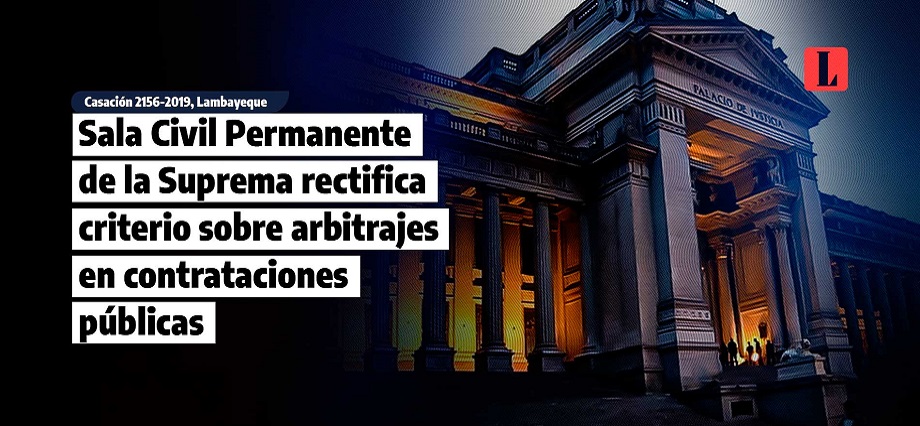 Sala Civil Permanente de la Suprema rectifica criterio sobre arbitrajes en contrataciones públicas