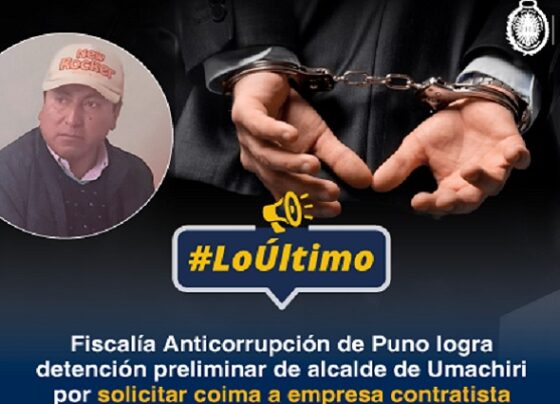 Fiscalía Anticorrupción de Puno logra detención preliminar de alcalde de Umachiri por solicitar coima a empresa contratista