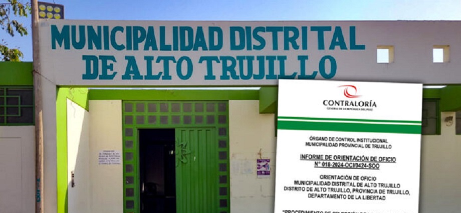 Contraloría advierte que municipio de Alto Trujillo entregó buena pro de obra de manera irregular