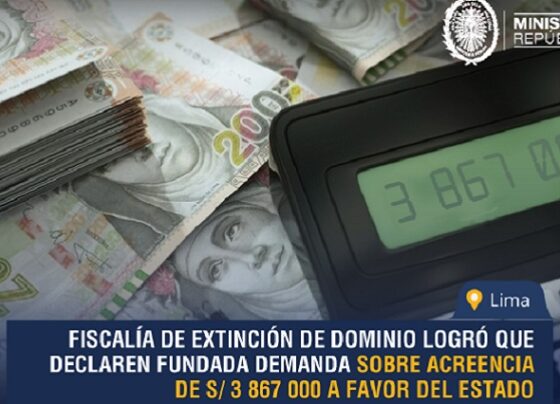 Lima: Fiscalía de Extinción de Dominio logró que declaren fundada demanda sobre acreencia de S/ 3 867 000 a favor del Estado
