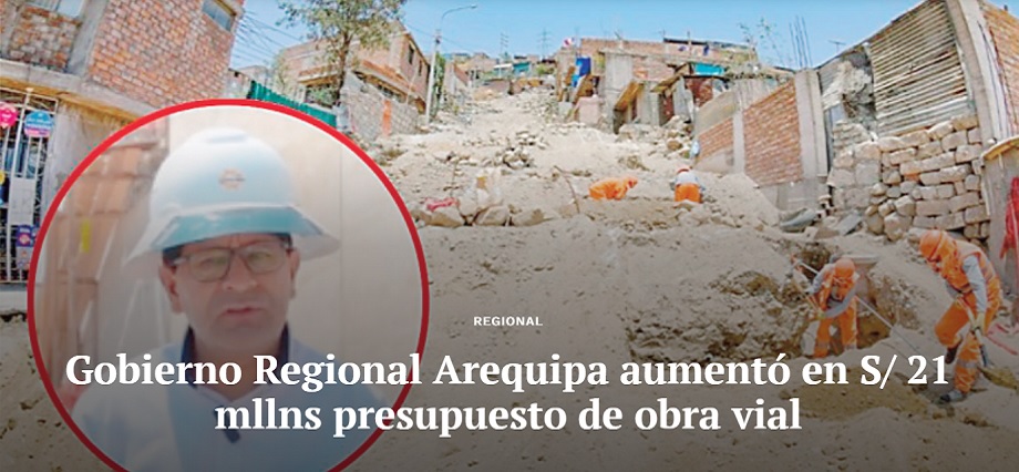 Gobierno Regional Arequipa aumentó en S/ 21 mllns presupuesto de obra vial