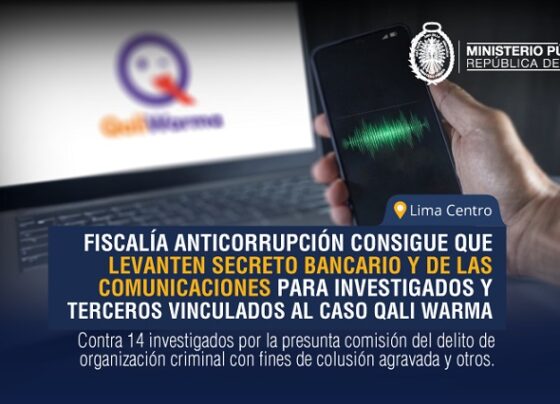 Fiscalía Anticorrupción consigue que levanten secreto bancario y de comunicaciones para investigados y terceros vinculados a caso Qali Warma