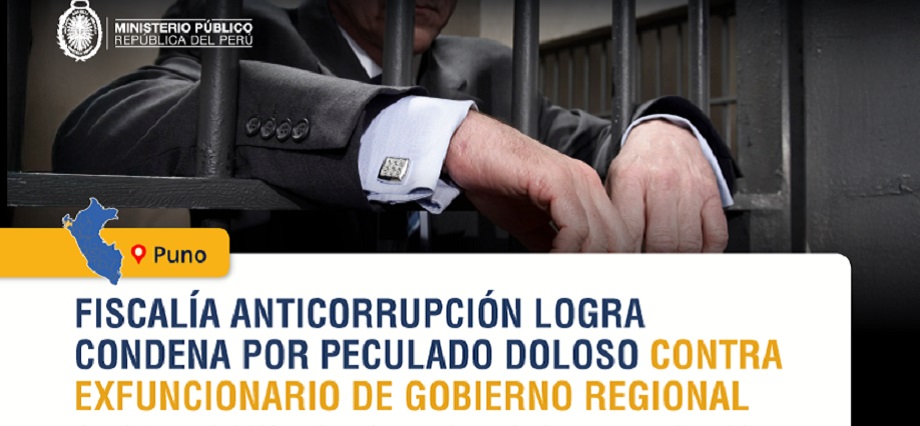 Puno: Fiscalía Anticorrupción logra condena por peculado doloso contra exfuncionario de Gobierno Regional