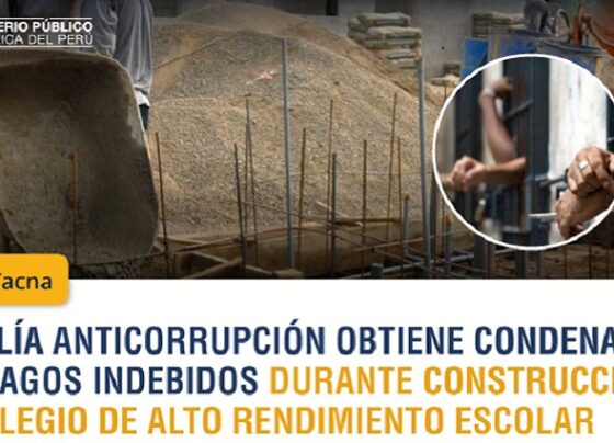 Tacna: Fiscalía Anticorrupción obtiene condena por pagos indebidos durante construcción de Colegio de Alto Rendimiento Escolar
