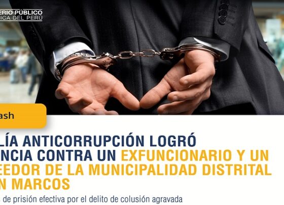 Fiscalía Anticorrupción logra condena de ocho años de prisión en emblemático caso de corrupción en Municipalidad Distrital de San Marcos