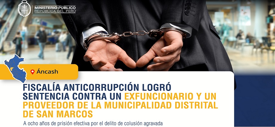 Fiscalía Anticorrupción logra condena de ocho años de prisión en emblemático caso de corrupción en Municipalidad Distrital de San Marcos