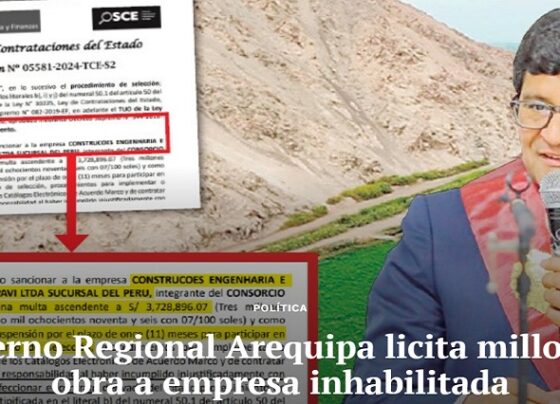 Gobierno Regional Arequipa licita millonaria obra a empresa inhabilitada