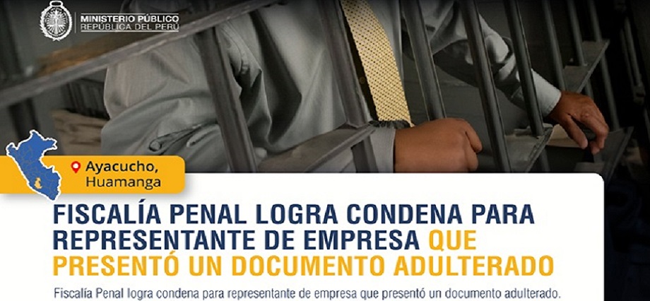Huamanga: Fiscalía Penal logra condena para representante de empresa que presentó un documento adulterado