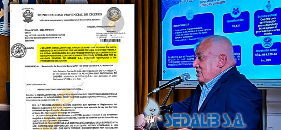 Alcalde de Chepén pide la conclusión del cargo de Percy Rosario Martell en Sedalib por contrataciones directas