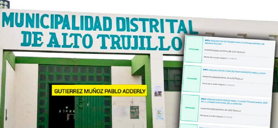 Municipalidad de Alto Trujillo también tiene su proveedor exclusivo: Pablo Gutiérrez Muñoz