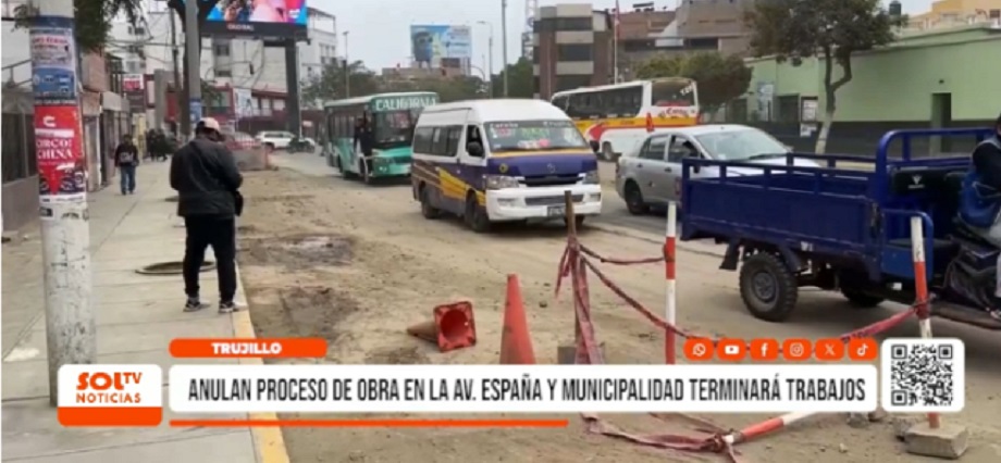 Trujillo: anulan obra en Av. España y comuna asumirá trabajos (Video)