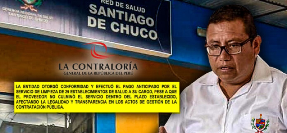 Contraloría: RIS Santiago de Chuco pagó anticipadamente a empresa sin culminar servicio de limpieza