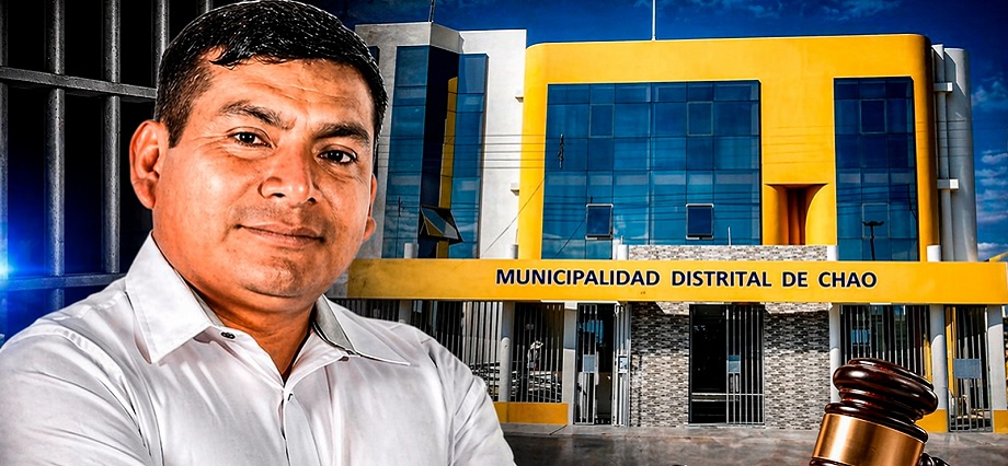 Confirman 18 meses de prisión preventiva contra alcalde de Chao por presunta corrupción