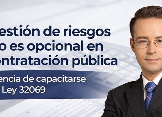 La gestión de riesgos ya no es opcional en la contratación pública: la urgencia de capacitarse bajo la Ley 32069