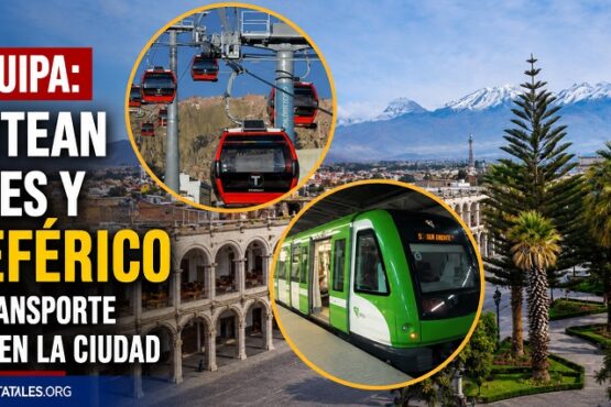 Arequipa: plantean trenes y teleférico para transporte urbano en la ciudad