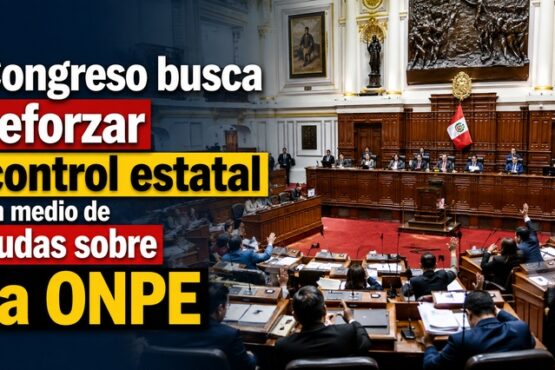 Congreso busca reforzar control estatal en medio de dudas sobre la ONPE