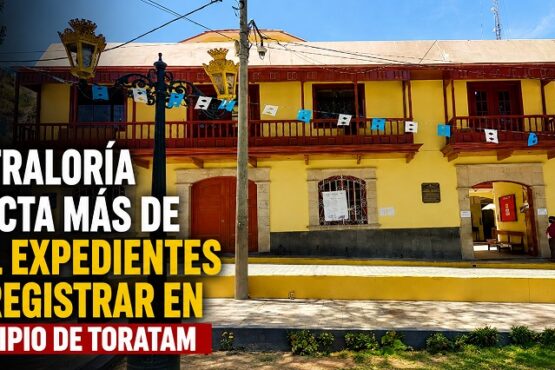 Contraloría detecta más de 3 mil expedientes sin registrar en municipio de Torata