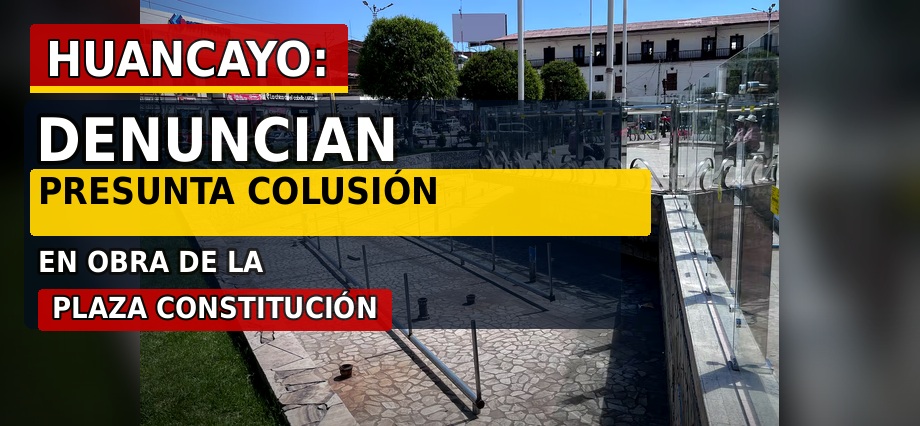 Huancayo: Denuncian presunta colusión en obra de la Plaza Constitución