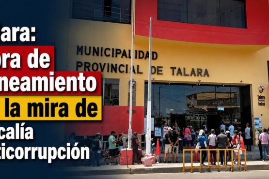 Talara: Obra de saneamiento en la mira de Fiscalía Anticorrupción