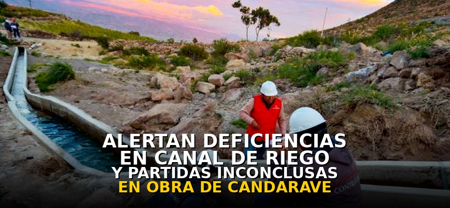 Alertan deficiencias en canal de riego y partidas inconclusas en obra de S/ 2.4 millones de Candarave