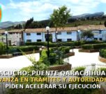 Ayacucho: Puente Qarachihuaco avanza en trámites y autoridades piden acelerar su ejecución