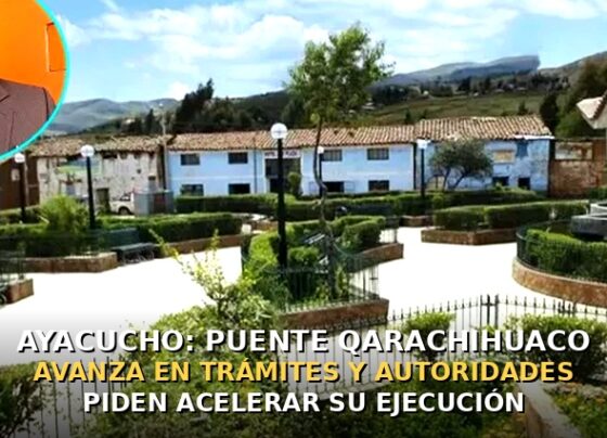 Ayacucho: Puente Qarachihuaco avanza en trámites y autoridades piden acelerar su ejecución
