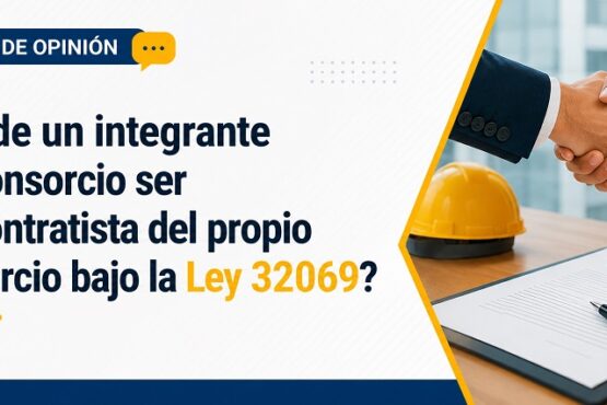 ¿Puede un integrante del consorcio ser subcontratista del propio consorcio bajo la Ley 32069?