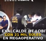 Cae exalcalde de Lobitos con 21 mil soles en megaoperativo