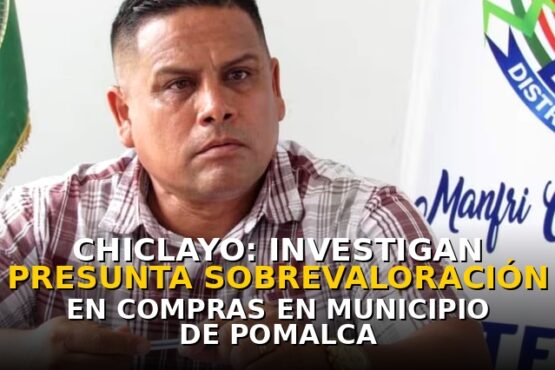 Chiclayo: investigan presunta sobrevaloración en compras en municipio de Pomalca