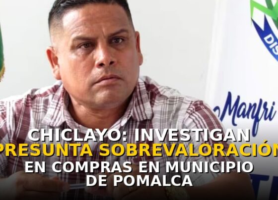 Chiclayo: investigan presunta sobrevaloración en compras en municipio de Pomalca