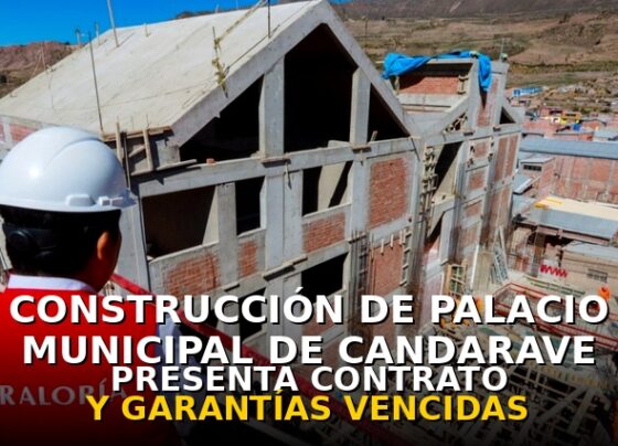 Construcción de palacio municipal de Candarave presenta contrato y garantías vencidas