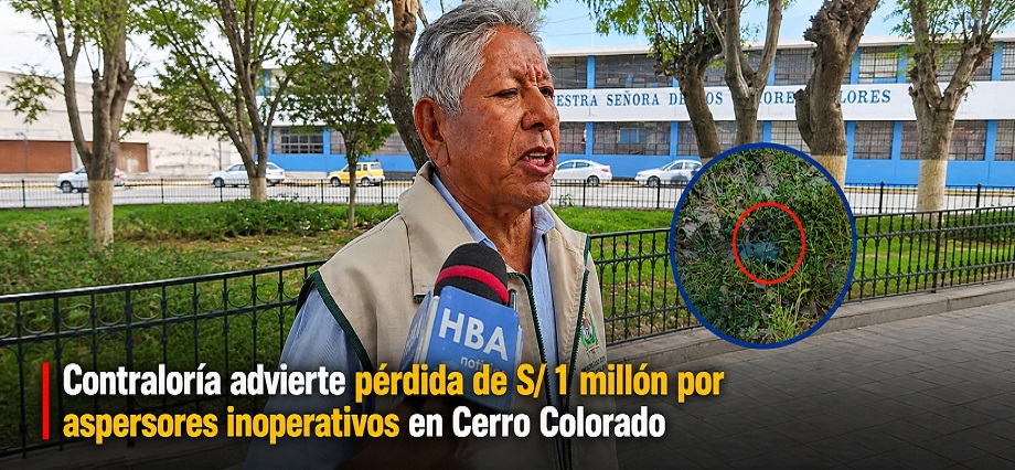 Contraloría advierte pérdida de S/ 1 millón por aspersores inoperativos en Cerro Colorado