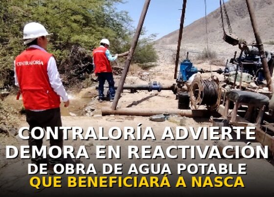 Contraloría advierte demora en reactivación de obra de agua potable que beneficiará a 3 mil pobladores de Nasca