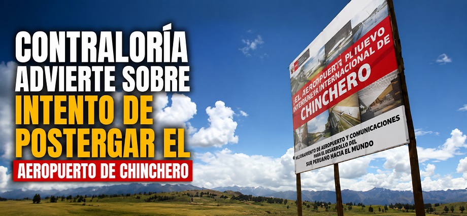 Contraloría advierte sobre intento de postergar el Aeropuerto de Chinchero