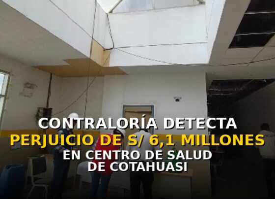Contraloría detecta perjuicio de S/ 6,1 millones en centro de salud de Cotahuasi