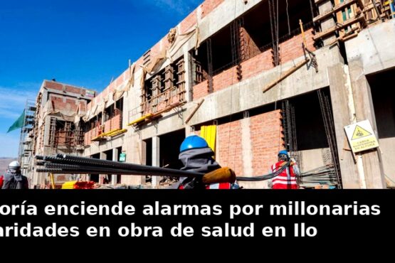 Contraloría enciende alarmas por millonarias irregularidades en obra de salud en Ilo