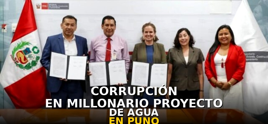 Corrupción en millonario proyecto de agua en Puno