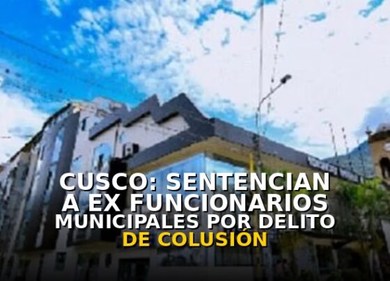 Cusco: Sentencian a ex funcionarios municipales por el delito de colusión