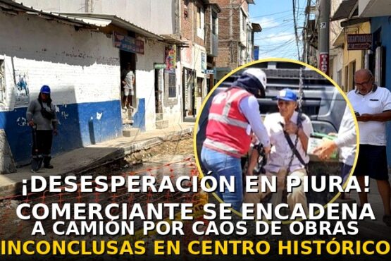 ¡Desesperación en Piura! Comerciante se encadena a camión por caos de obras inconclusas en centro histórico