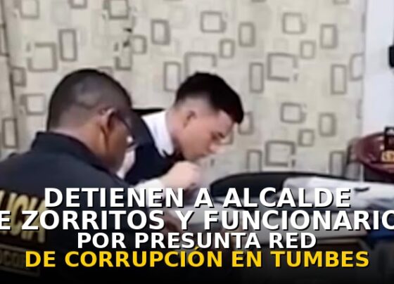 Detienen a alcalde de Zorritos y a funcionarios por presunta red de corrupción en Tumbes
