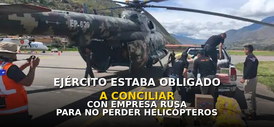 Ejército estaba obligado a “conciliar” con empresa rusa para no perder helicópteros
