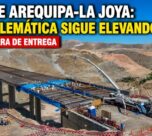 EL PUENTE AREQUIPA-LA JOYA: Obra emblemática sigue elevando costos y sin fecha clara de entrega