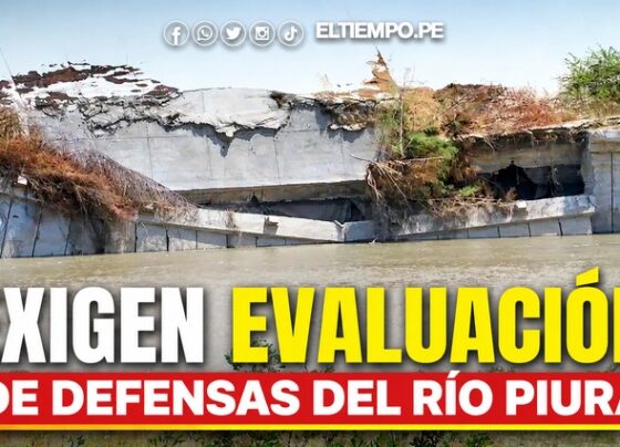 Exigen evaluación de defensas del río Piura