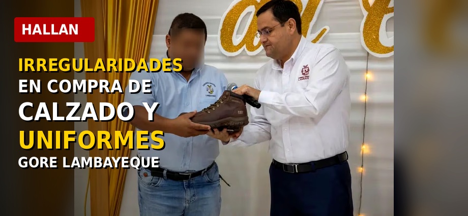 Hallan irregularidades en compra de calzado y uniformes en el GORE Lambayeque