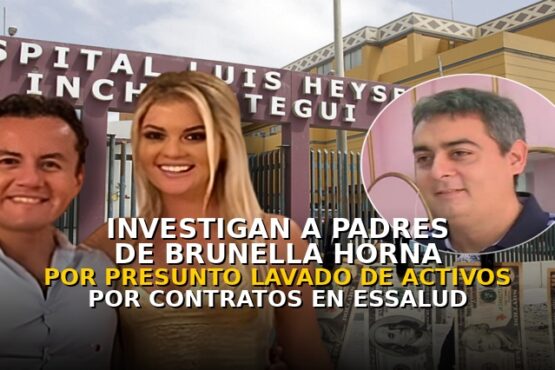 Investigan a padres de Brunella Horna por presunto lavado de activos por contratos en hospitales de EsSalud
