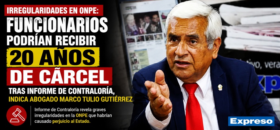 Irregularidades en ONPE: funcionarios podrían recibir 20 años de cárcel tras informe de Contraloría, indica abogado Marco Tulio Gutiérrez