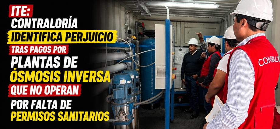Ite: Contraloría identifica perjuicio tras pagos por plantas de ósmosis inversa que no operan por falta de permisos sanitarios