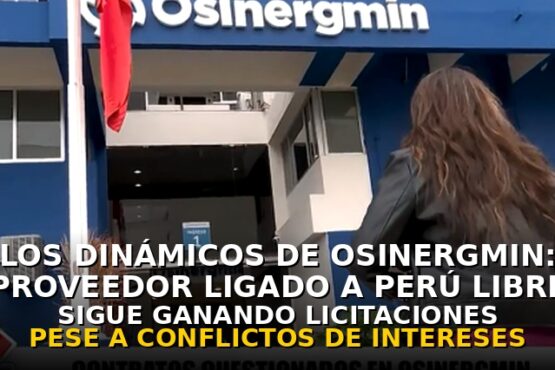 Los Dinámicos de Osinergmin: proveedor ligado a Perú Libre sigue ganando licitaciones pese a conflictos de intereses